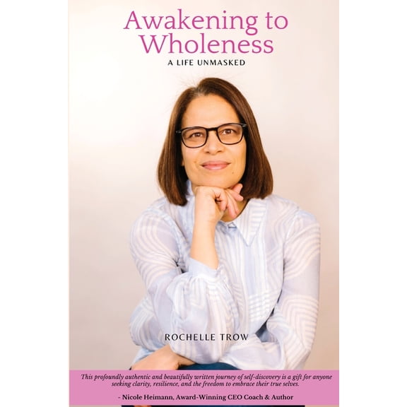 Awakening To Wholeness: A Life Unmasked, (Paperback)
