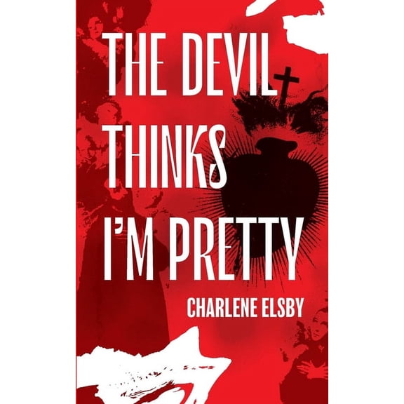 The Devil Thinks I'm Pretty, (Paperback)