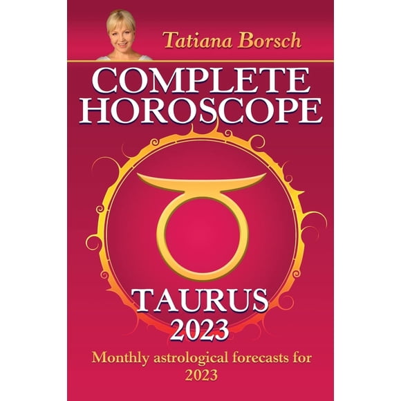 Complete Horoscope Taurus 2023: Monthly astrological forecasts for 2023