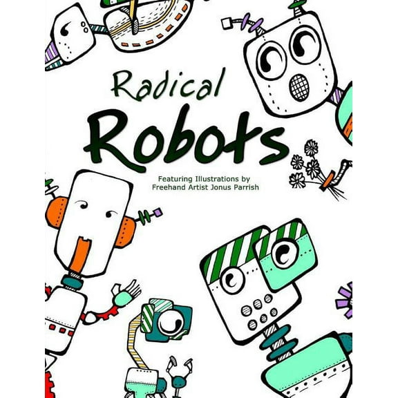 Radical Robots : Coloring Book