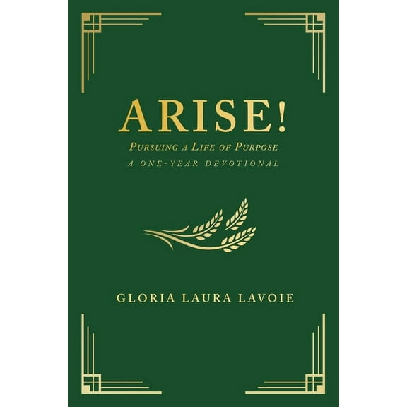 Arise! Pursuing a Life of Purpose: A One-Year Devotional (Paperback)