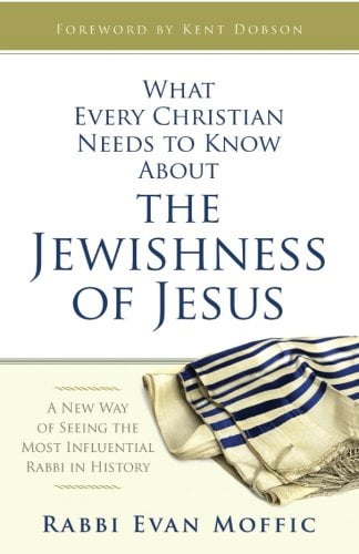 What Every Christian Needs to Know about the Jewishness of Jesus: A New Way of Seeing the Most Influential Rabbi in Hist, (Paperback)