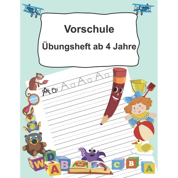 Vorschule Ãbungsheft ab 4 Jahre: Buchstaben schreiben lernen ab dem Kindergarten, (Paperback)