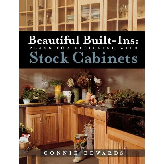 Time Saver Concise S Beautiful Built-Ins: Plans for Designing with Stock Cabinets, (Paperback)