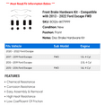 thumbnail image 2 of Front Brake Hardware Kit - Compatible with 2013 - 2022 Ford Escape FWD 2014 2015 2016 2017 2018 2019 2020 2021, 2 of 2