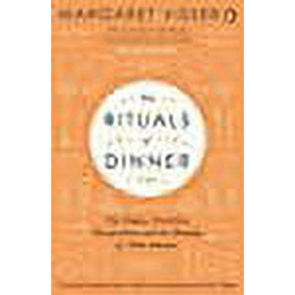 The Rituals of Dinner