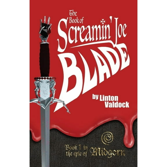 Midgorn The Book of Screamin' Joe Blade: Book 1 in the epic of Midgorn, (Paperback)
