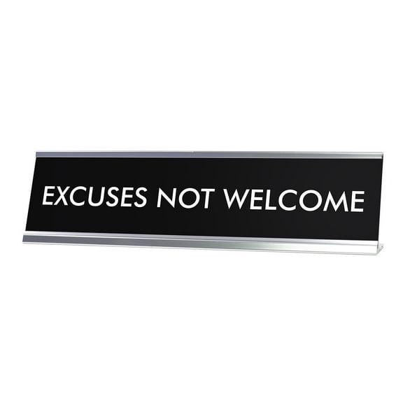 Signs ByLITA EXCUSES NOT WELCOME Novelty Desk Sign