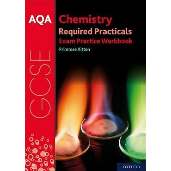 Aqa Gcse Chemistry Required Practicals Exam Practice Workboo