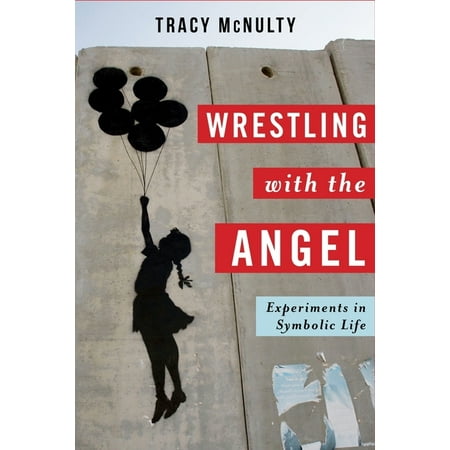 Insurrections: Critical Studies in Relig Wrestling with the Angel: Experiments in Symbolic Life (Hardcover)