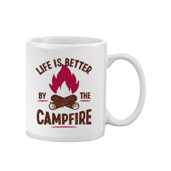Life Is Better By The Campfire Mug - Smartprints Designs,