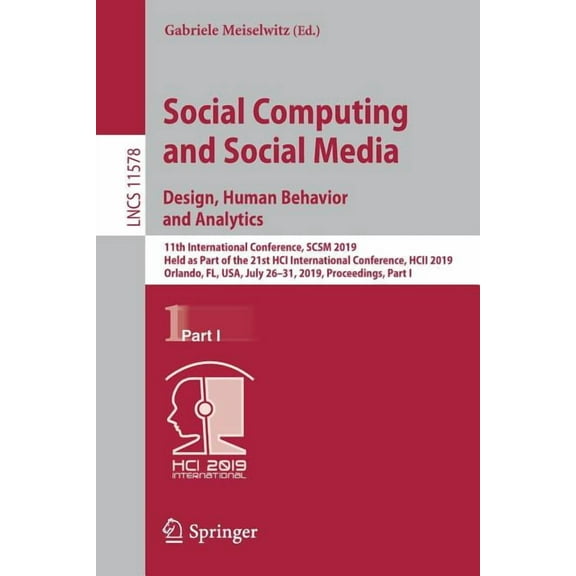 Social Computing and Social Media. Design, Human Behavior and Analytics: 11th International Conference, Scsm 2019, Held , (Paperback)