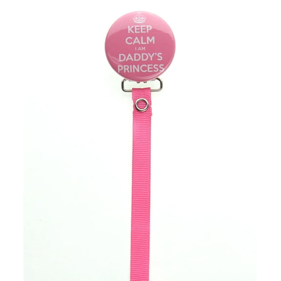 Keep Calm I am Daddys Princess Pacifier Clip