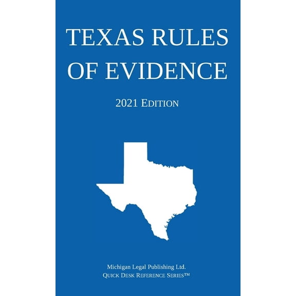 Texas Rules of Evidence; 2021 Edition, (Paperback)