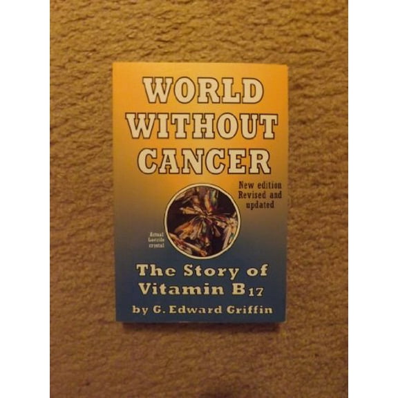 Pre-Owned World Without Cancer : The Story of Vitamin B17 (Paperback) 9780912986197