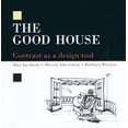 thumbnail image 1 of Pre-Owned The Good House: Contrast as a Design Tool (Hardcover) 0942391055 9780942391053, 1 of 1