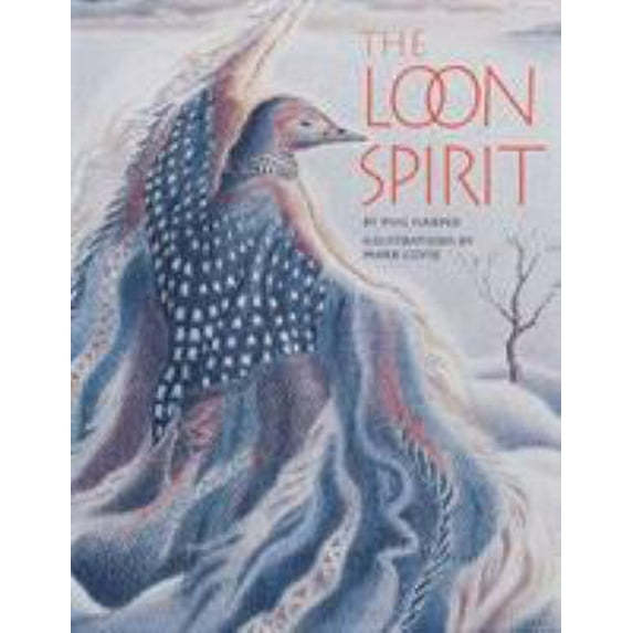 Pre-Owned The Loon Spirit (Hardcover) 1559714638 9781559714631