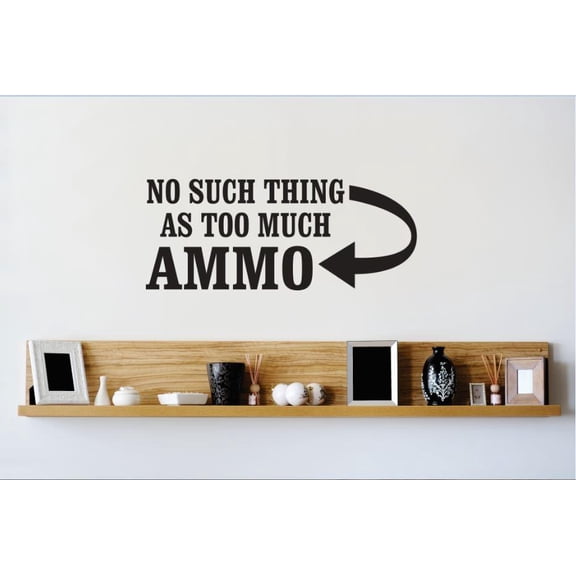 Custom Wall Decal Vinyl Sticker : No Such Thing As Too Much Image Quote Bedroom Bathroom Living Room Mural : 20 X30" -