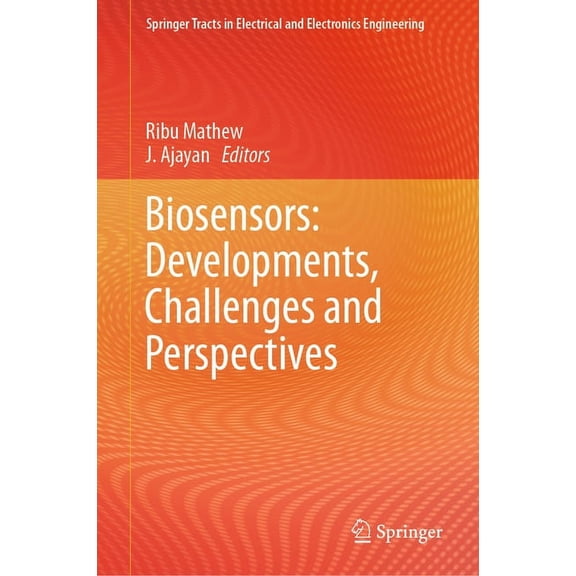 Springer Tracts in Electrical and Electr Biosensors: Developments, Challenges and Perspectives, (Hardcover)