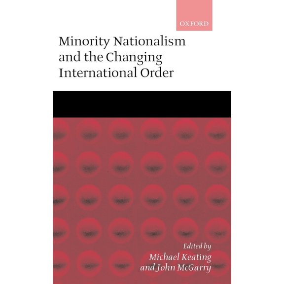 Minority Nationalism and the Changing International Order, (Hardcover)