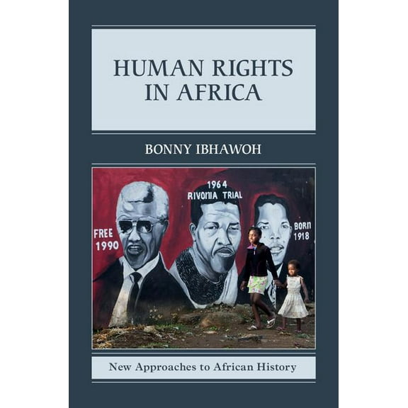 New Approaches to African History Human Rights in Africa, Book 12, (Hardcover)