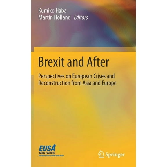 Brexit and After: Perspectives on European Crises and Reconstruction from Asia and Europe, (Hardcover)