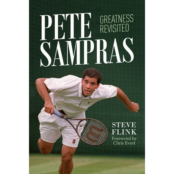 Pete Sampras: Greatness Revisited, (Hardcover)