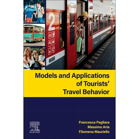 Models and Applications of Tourists' Travel Behavior, (Paperback)