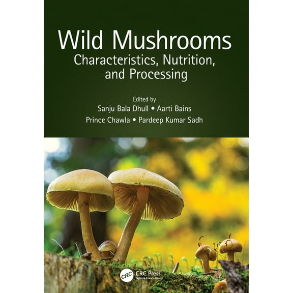 Wild Mushrooms: Characteristics, Nutrition, and Processing, (Paperback)