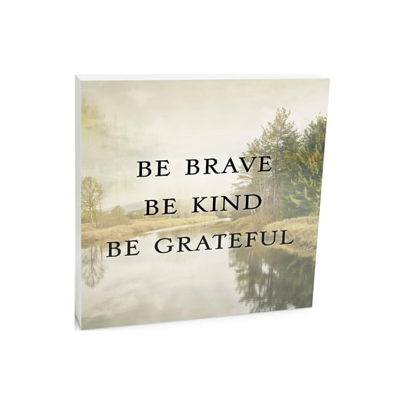 Brave Kind Grateful Misty Green Waterway 10 x 10 Wood Tabletop Sign Plaque