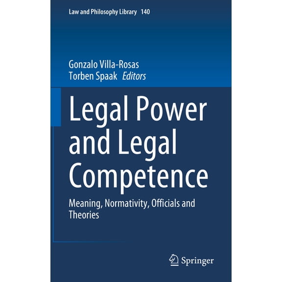 Law and Philosophy Library Legal Power and Legal Competence: Meaning, Normativity, Officials and Theories, Book 140, (Hardcover)