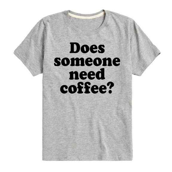 Instant Message - Does Someone Need Coffee - Toddler & Youth Short Sleeve Graphic T-Shirt