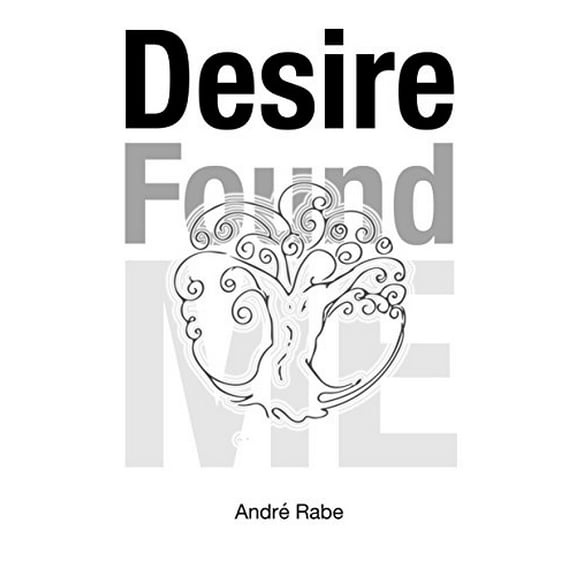 Pre-Owned Desire Found Me (Paperback) 0993155405 9780993155406