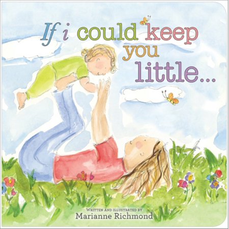 If I Could Keep You Little... (Board Book)