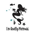 thumbnail image 2 of I'm Really Mermaid For The Sea Mermaid Ocean Sea Animals Creatures Princess Queen Sweet Dreams Bedtime Unicorn Lovely Dear Dream Decorating Ideas Wall Decal Sticker - Size: 24 In X 30 In, 2 of 5