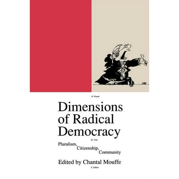 Phronesis Dimensions of Radical Democracy: Pluralism, Citizenship, Community, (Paperback)