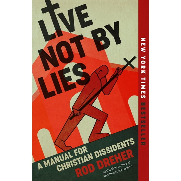 Pre-Owned Live Not by Lies: A Manual for Christian Dissidents (Paperback) 0593541804 9780593541807