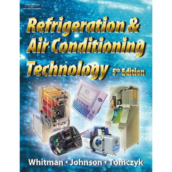 Refrigeration and Air Conditioning Technology, 9781401837655, 1401837654, Hardcover, 5 edition