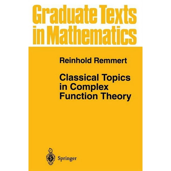 Graduate Texts in Mathematics Classical Topics in Complex Function Theory, Book 172, (Paperback)