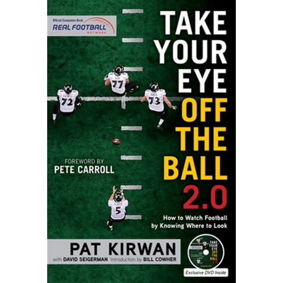 Pre-Owned Take Your Eye Off the Ball 2.0: How to Watch Football by Knowing Where to Look, 9781629371696, 1629371696, Paperback, Pap/DVD edition