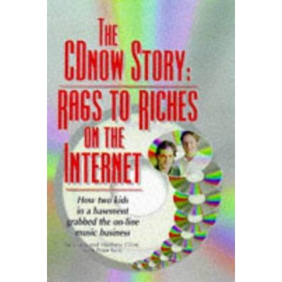 Pre-Owned The Cdnow Story: Rags to Riches on the Internet (Paperback) 0966103262 9780966103267