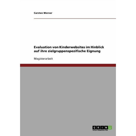 Evaluation von Kinderwebsites im Hinblick auf ihre zielgruppenspezifische Eignung (Paperback)