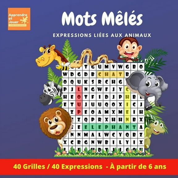 Mots Mêlés pour enfants: 40 Expressions / Grilles pour enfants à partir de 6 ans - Expressions liées aux animaux - (Paperback)
