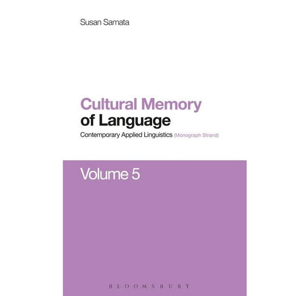 Contemporary Applied Linguistics Cultural Memory of Language: Contemporary Applied Linguistics Volume 5, (Hardcover)