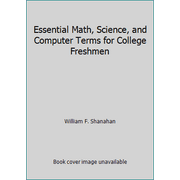 Essential Math, Science, and Computer Terms for College Freshmen [Paperback - Used]