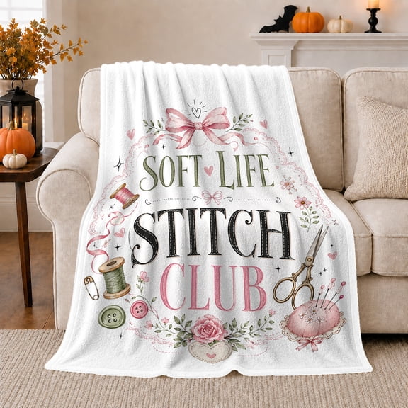 Soft Life Stitch Club Quote with Sewing Tools, Vintage Craft Style for Makers, Floral Needlework Motif and Birthday Gift, Cozy Flannel Blanket for Craft Room and Bedroom, Home Decor