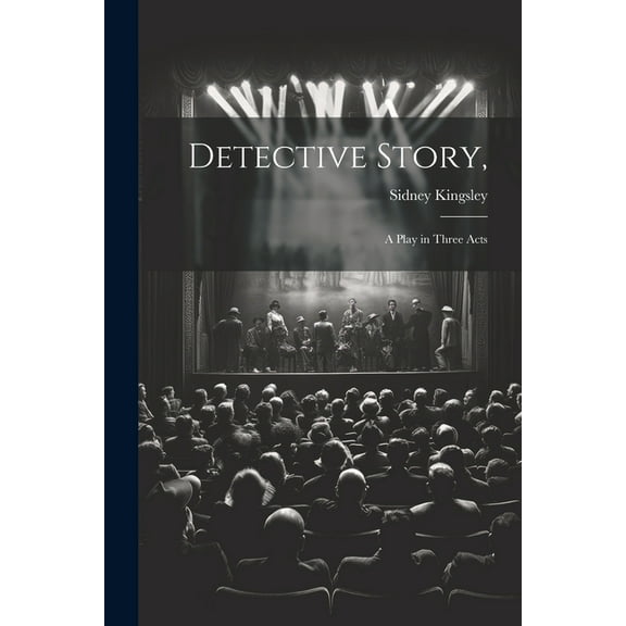 Detective Story,: a Play in Three Acts (Paperback)
