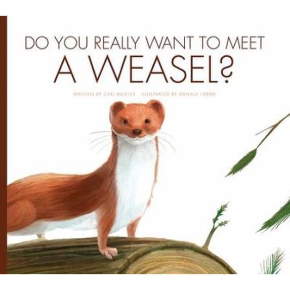 Pre-Owned Do You Really Want to Meet . . . ? Do You Really Want to Meet a Weasel?, (Hardcover)