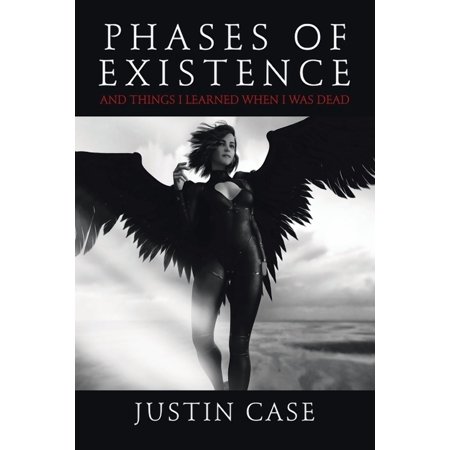 Phases of Existence and Things I Learned When I Was Dead (Paperback)