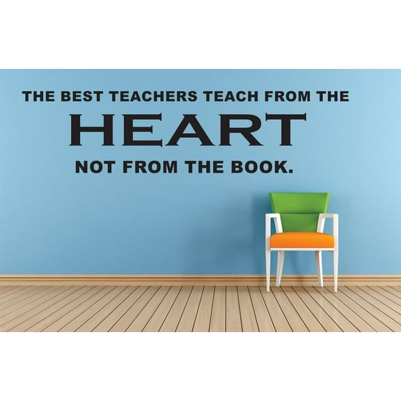 The Best Teachers Teach From The Heart Not From The Book. Life Quote Custom Wall Decal Vinyl Sticker Art Lettering 8 Inches X 30 Inches